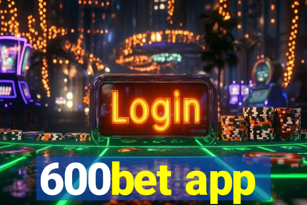 600bet app